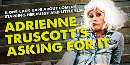 Adrienne Truscott's Asking For It